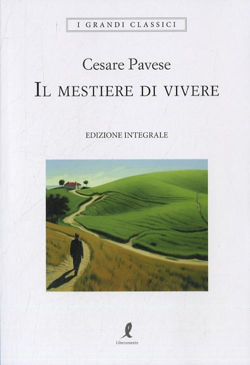 Mestiere Di Vivere. Ediz. Integrale (il) - Pavese Cesare; Barbera G. (cur.)