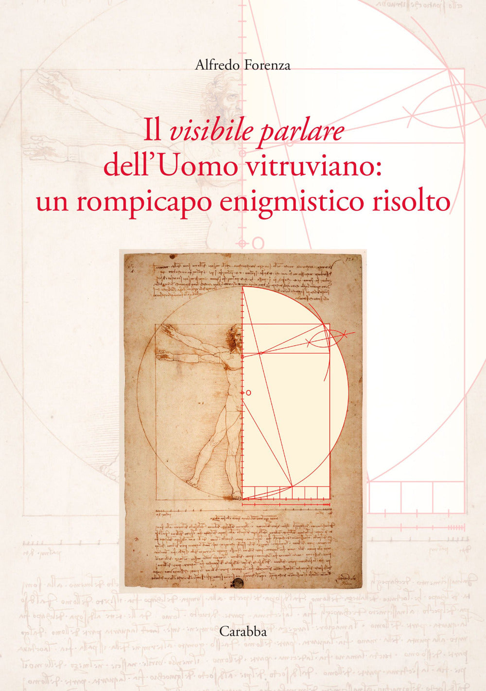 Il Visibile Parlare Dell'uomo Vitruviano. Un Rompicapo - Forenza, Alfredo