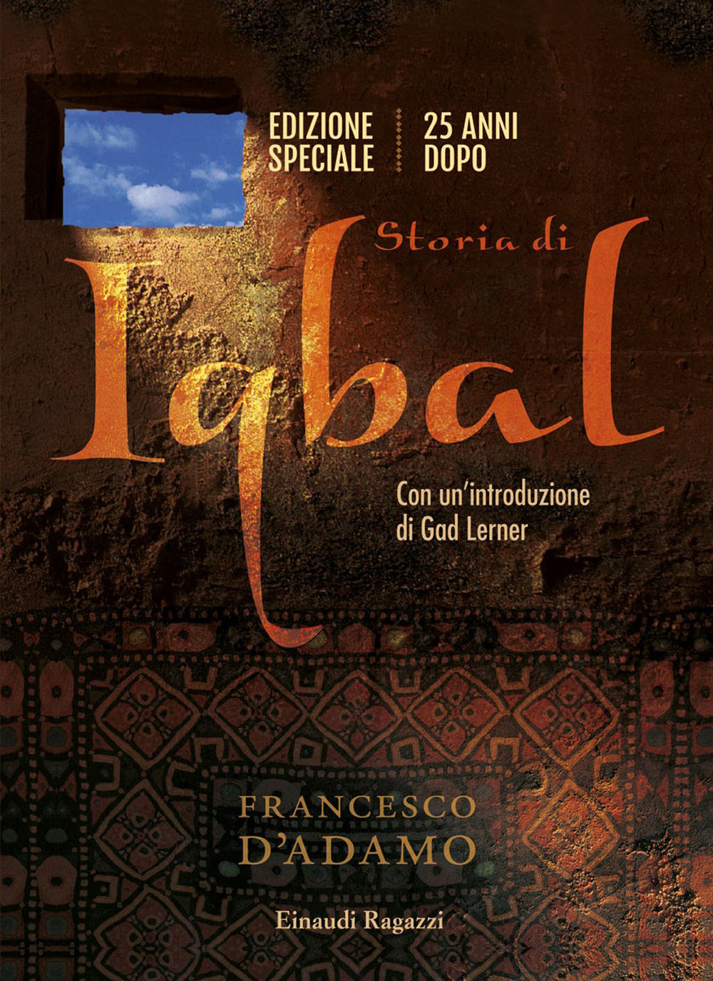 Storia Di Iqbal. 25 Anni Dopo. Ediz. Speciale - D'adamo Francesco