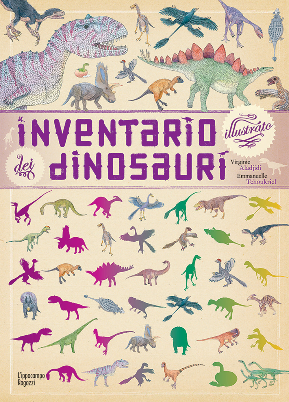 Inventario Illustrato Dei Dinosauri - Aladjidi Virginie; Tchoukriel Emmanuelle