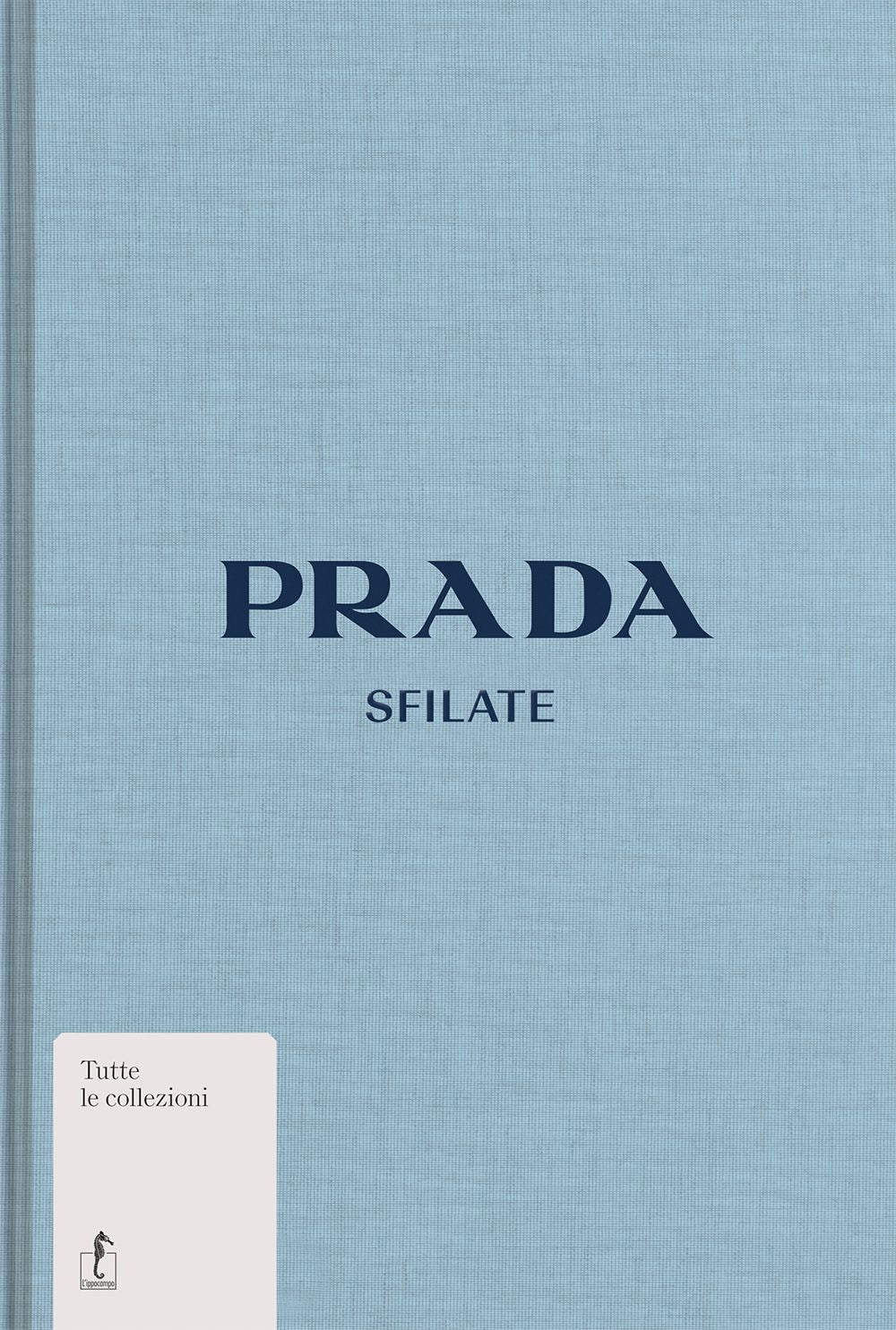 Prada. Sfilate. Ediz. Illustrata - Frankel Susannah
