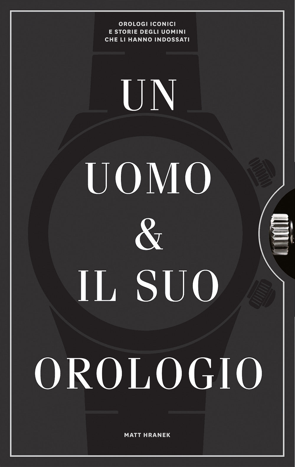 Uomo E Il Suo Orologio. Ediz. Illustrata (un) - Hranek Matthew