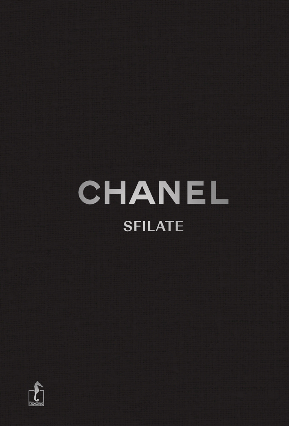 Chanel. Sfilate. Tutte Le Collezioni. Ediz. A Colori - Mauries Patrick