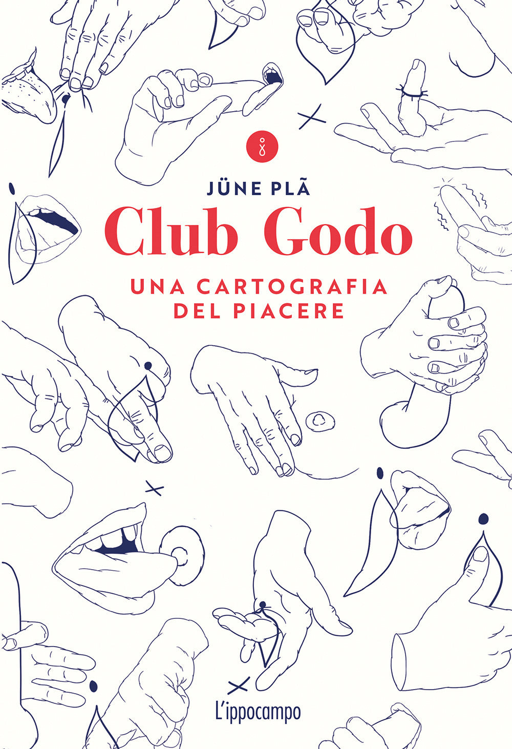 Club Godo. Una Cartografia Del Piacere - Pla June