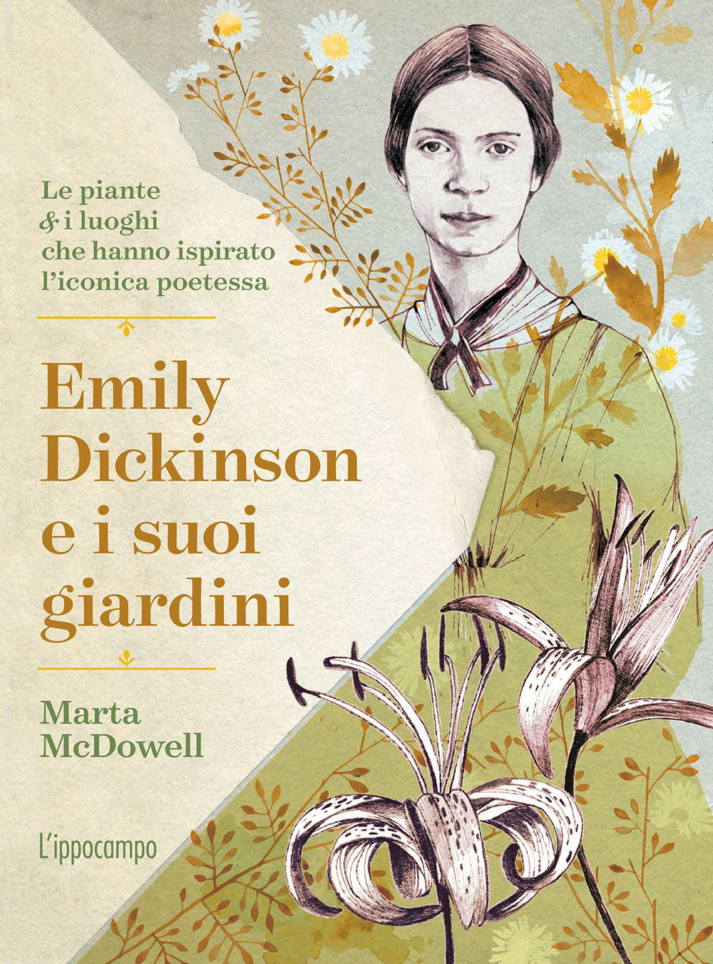 Emily Dickinson E I Suoi Giardini. Le Piante E I Luoghi Che Hanno Ispirato L'ico - Mcdowell Marta