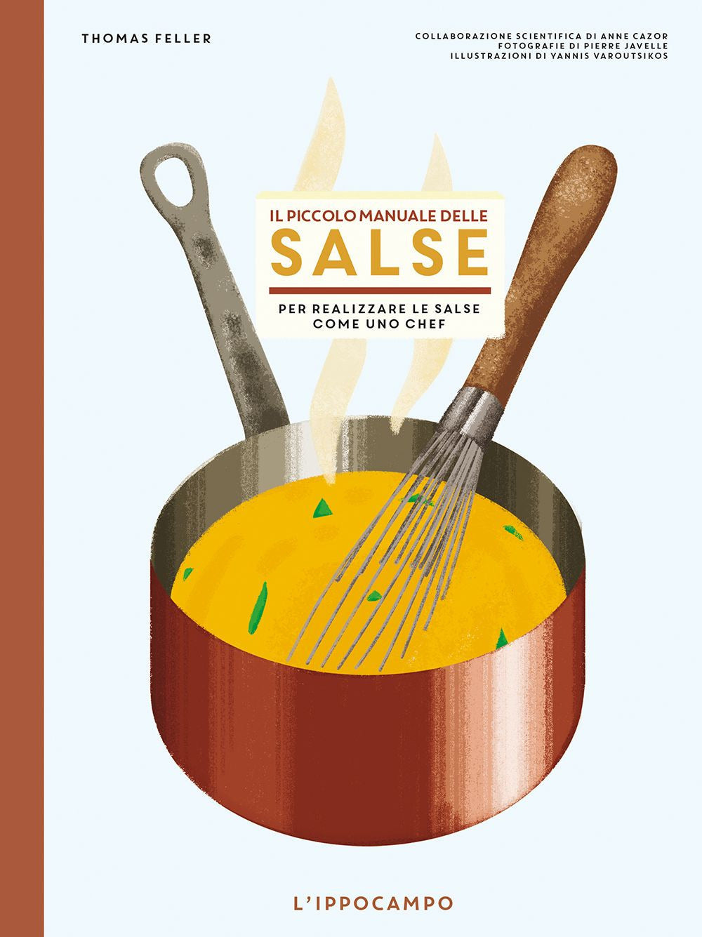Piccolo Manuale Delle Salse. Per Realizzare Le Salse Come Un Chef (il) - Feller Thomas