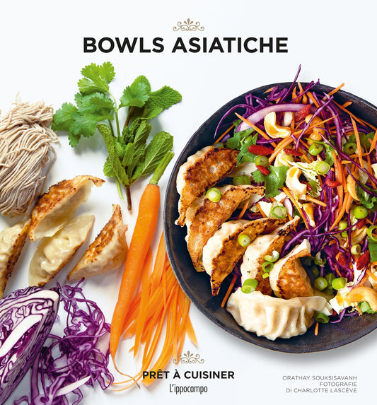 Bowls Asiatiche. Ediz. A Colori - Souksisavanh Orathay
