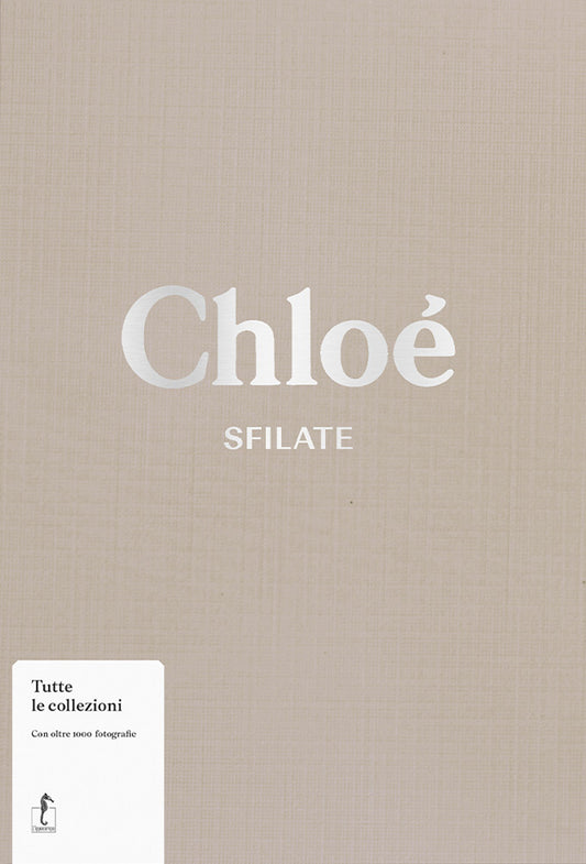 Chloe'. Sfilate. Tutte Le Collezioni - Stoppard Lou