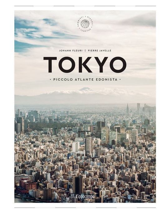 Tokyo. Piccolo Atlante Edonista - Fleuri Johann