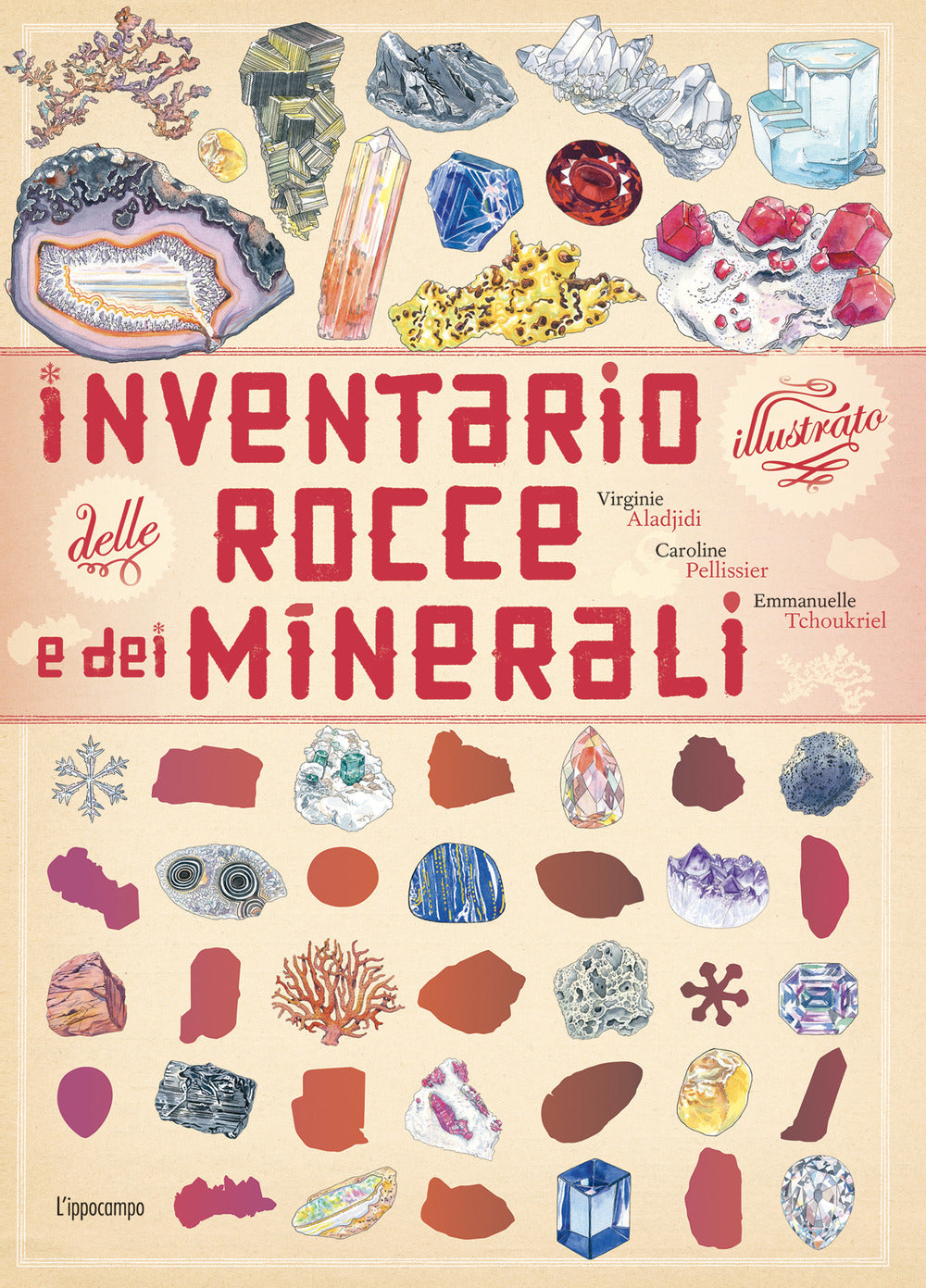 Inventario Illustrato Dei Minerali. Ediz. A Colori - Tchoukriel Emmanuelle; Aladjidi Virginie