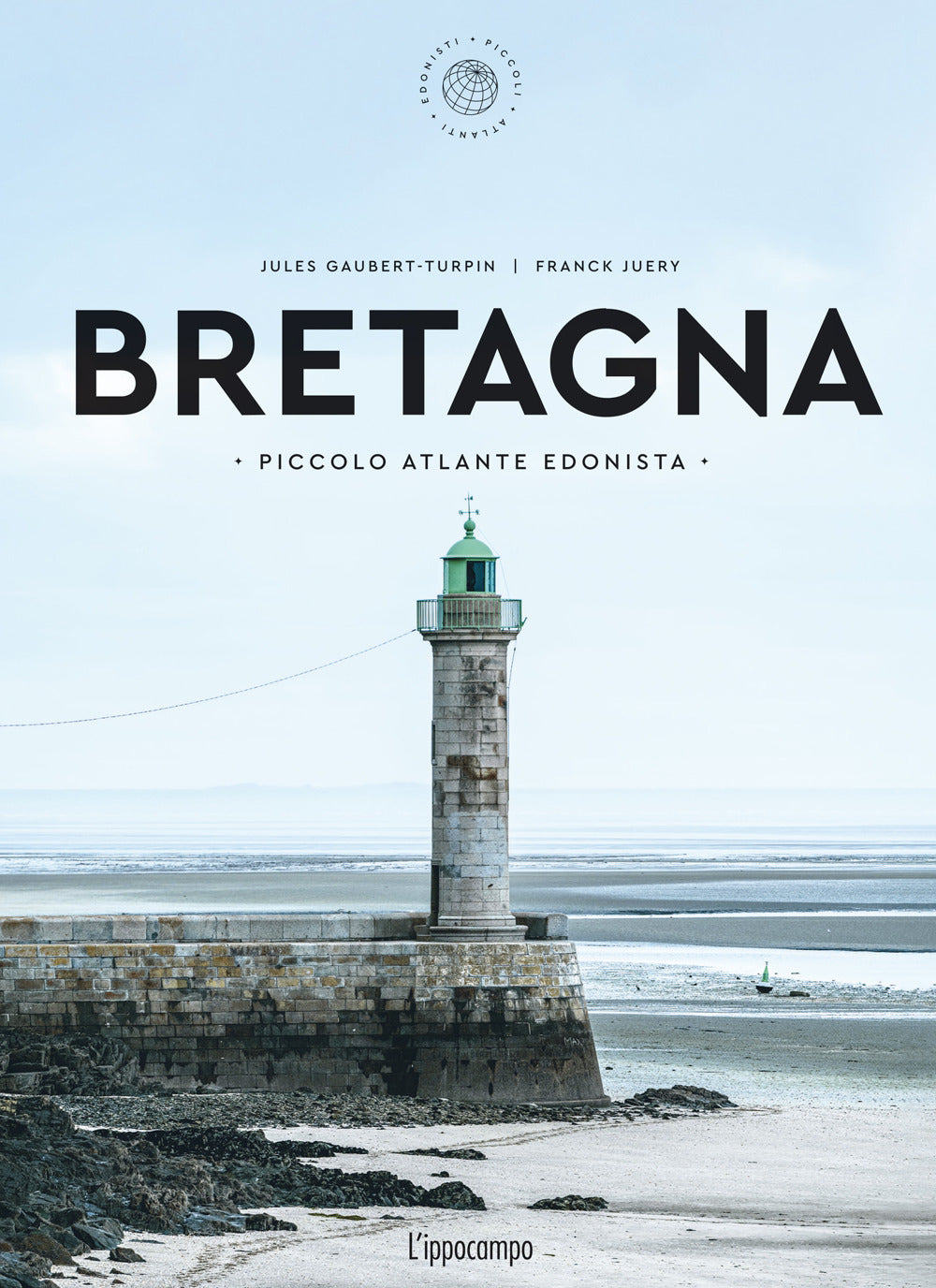 Bretagna. Piccolo Atlante Edonista - Gaubert-turpin Jules