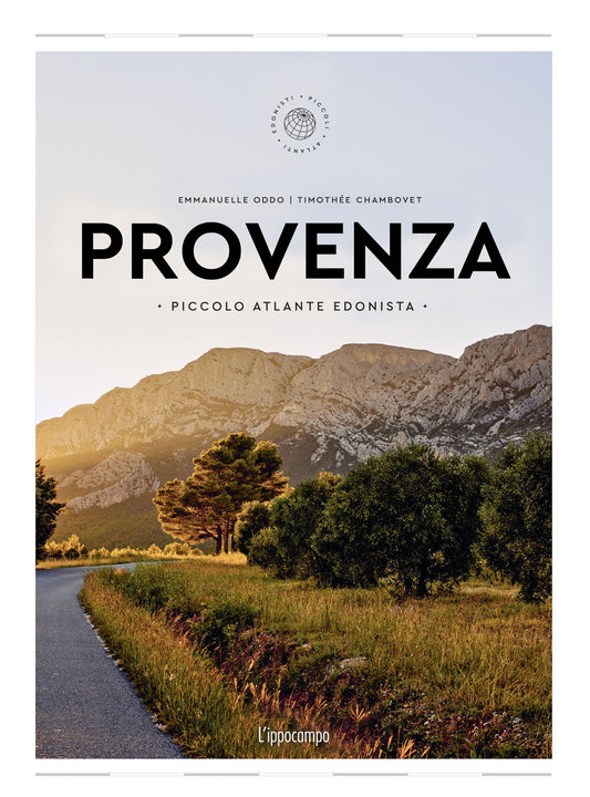 Provenza. Piccolo Atlante Edonista - Oddo Emmanuelle