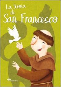 Storia Di San Francesco. Ediz. Illustrata (la) - Fabris Francesca