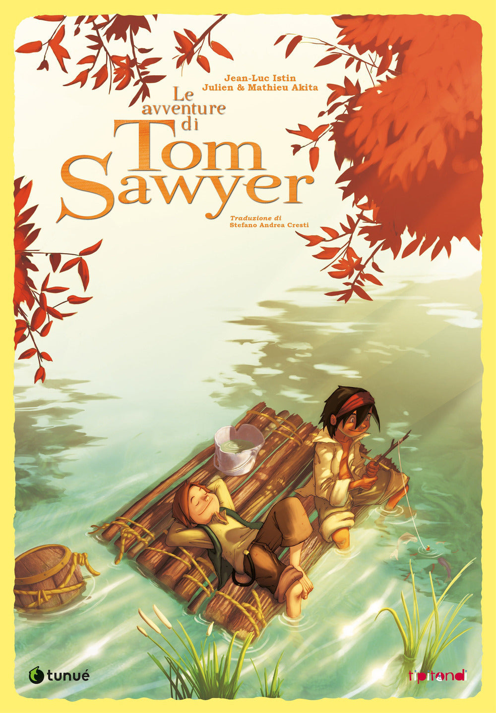 Avventure Di Tom Sawyer. Nuova Ediz. (le) - Istin Jean-luc; Akita Julien; Akita Mathieu