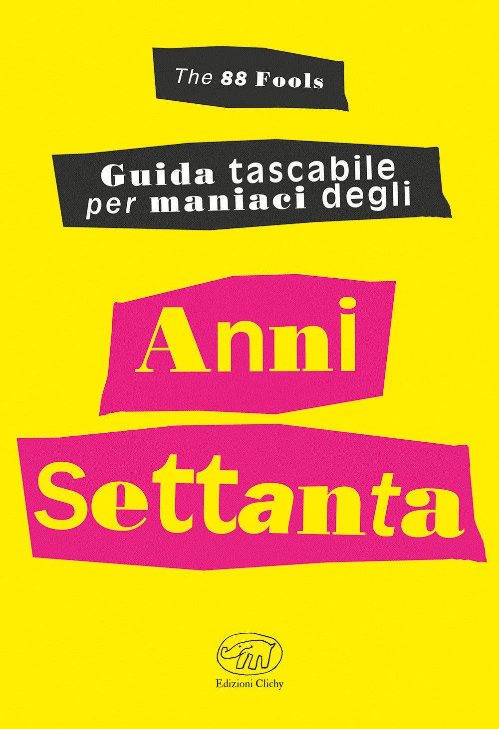 Guida Tascabile Per Maniaci Degli Anni Settanta - The 88 Fools