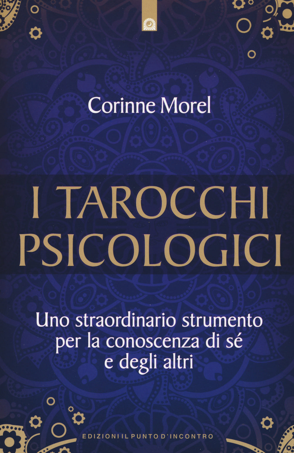Tarocchi Psicologici. Uno Straordinario Strumento Per La Conoscenza Di Se' E Deg - Morel Corinne
