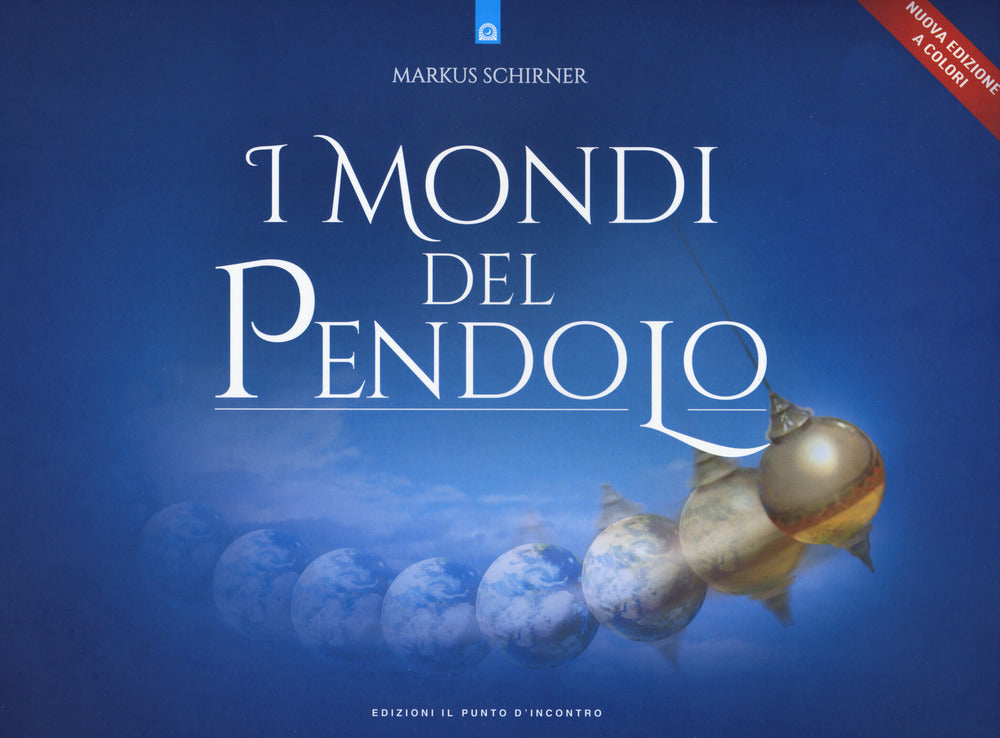 Mondi Del Pendolo. Grande Manuale Del Pendolo Per Principianti Ed Esperti. Nuova - Schirner Marcus