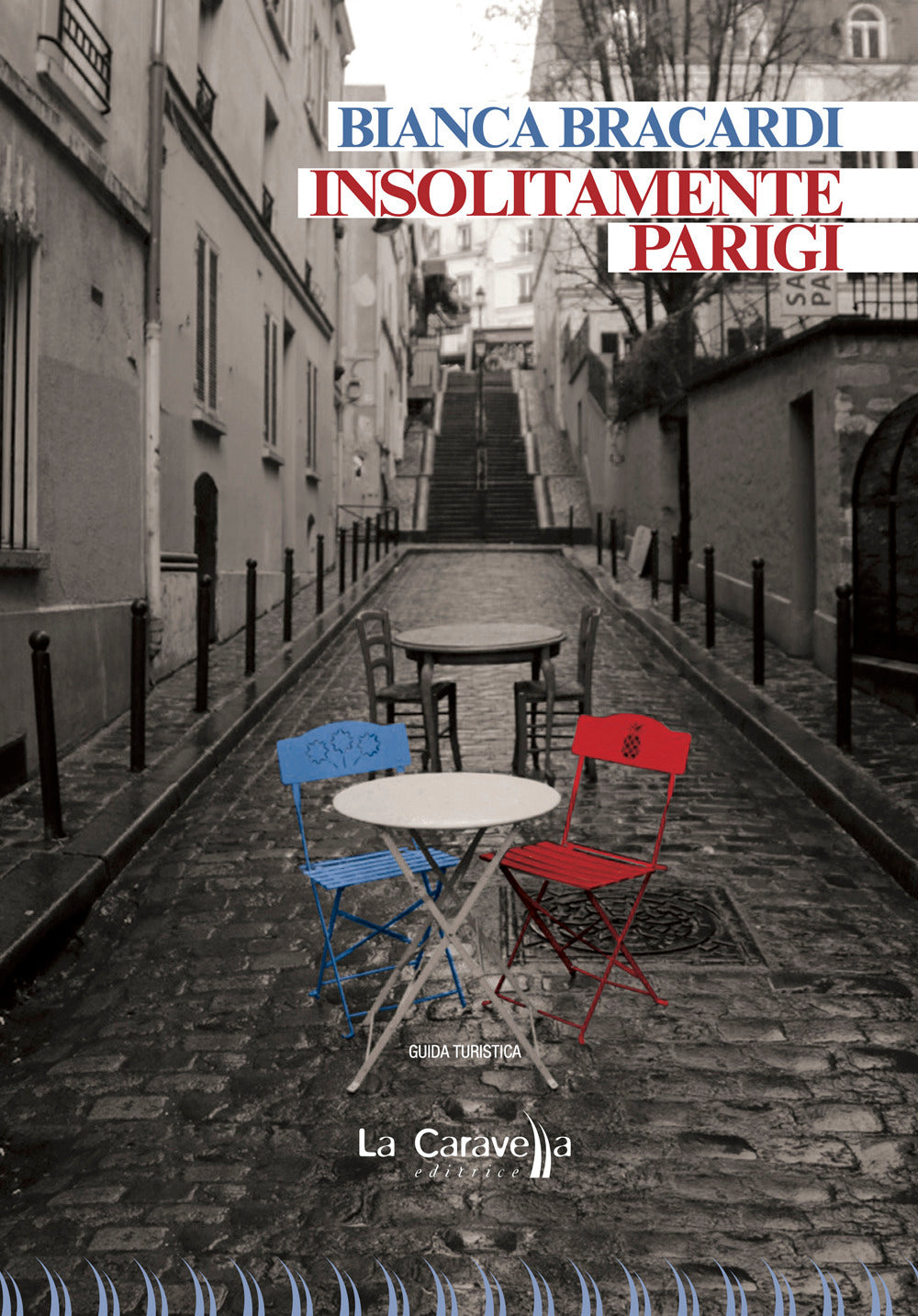 Insolitamente Parigi - Bracardi, Bianca