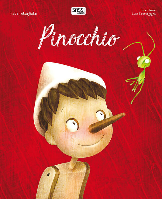 Pinocchio. Fiabe Intagliate. Ediz. A Colori - Tome' Ester; Scortegagna Luna