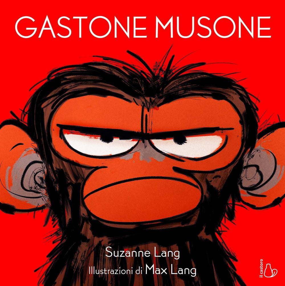 Gastone Musone. Ediz. A Colori - Lang Suzanne