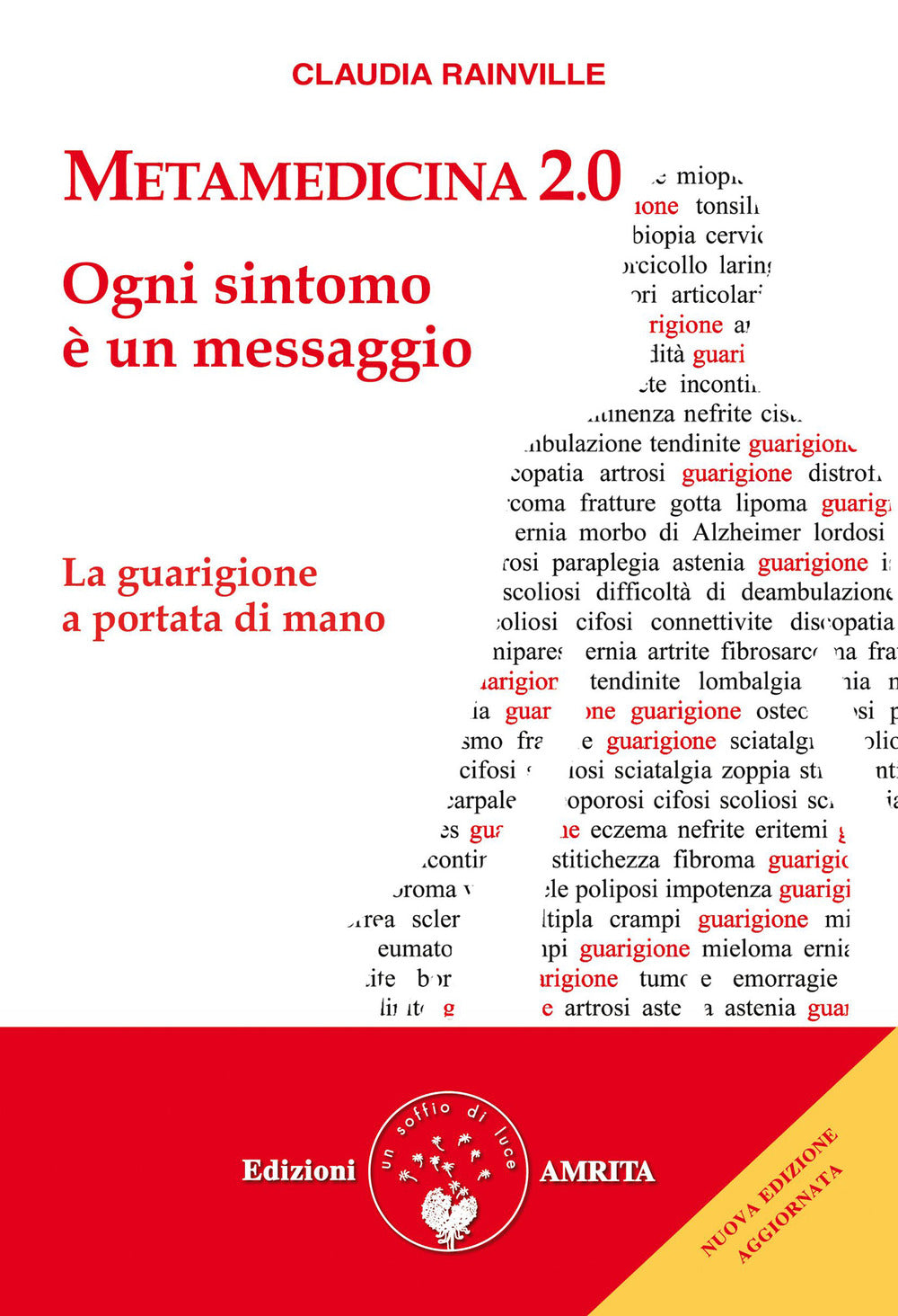 Metamedicina 2.0. Ogni Sintomo E' Un Messaggio. La Guarigione A Portata Di Mano. - Rainville Claudia