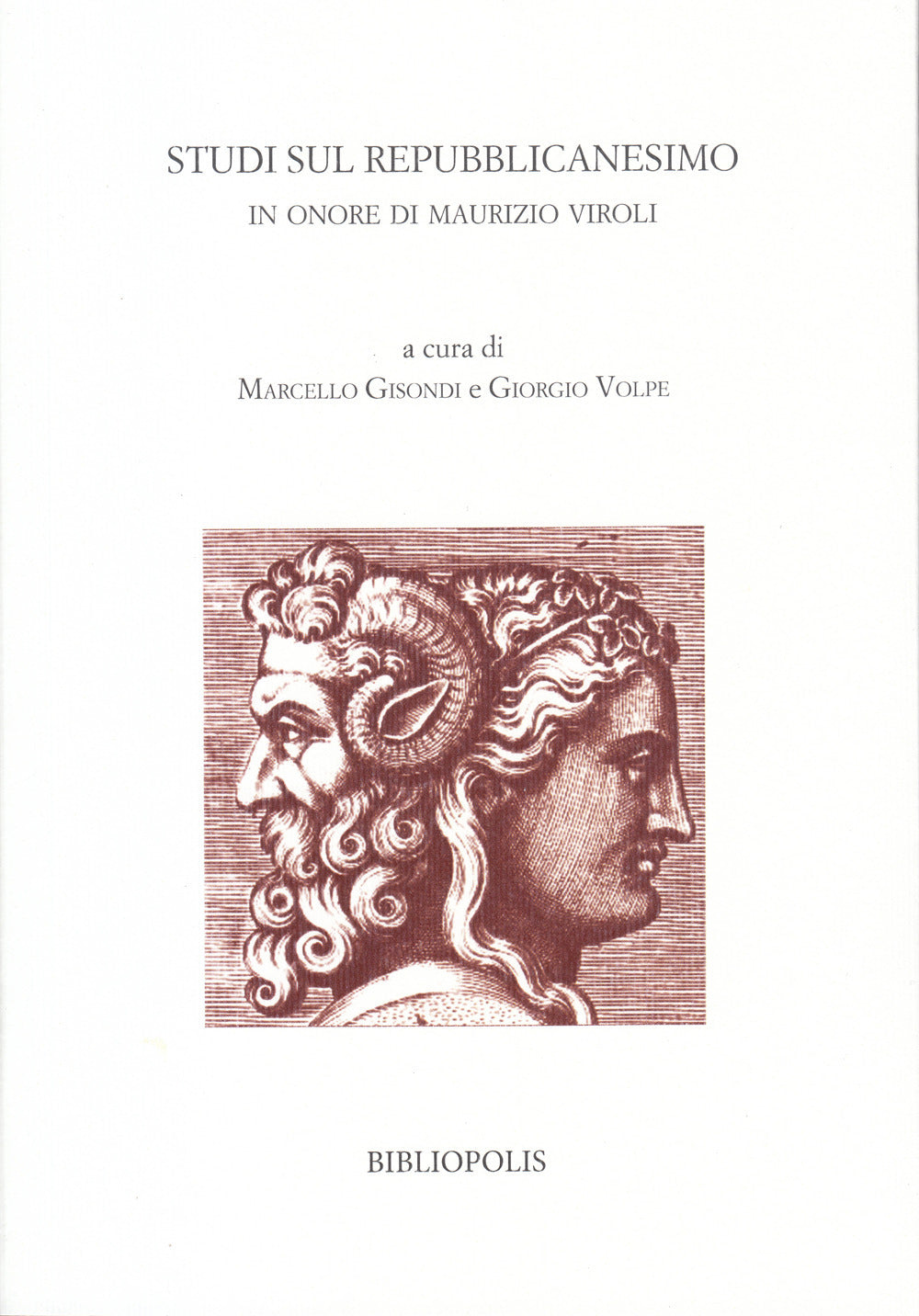 Studi Sul Repubblicanesimo. In Onore Di Maurizio Viroli -