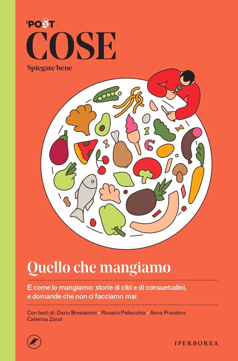 Cose Spiegate Bene. Quello Che Mangiamo - Il Post (cur.); Sofri N. (cur.)
