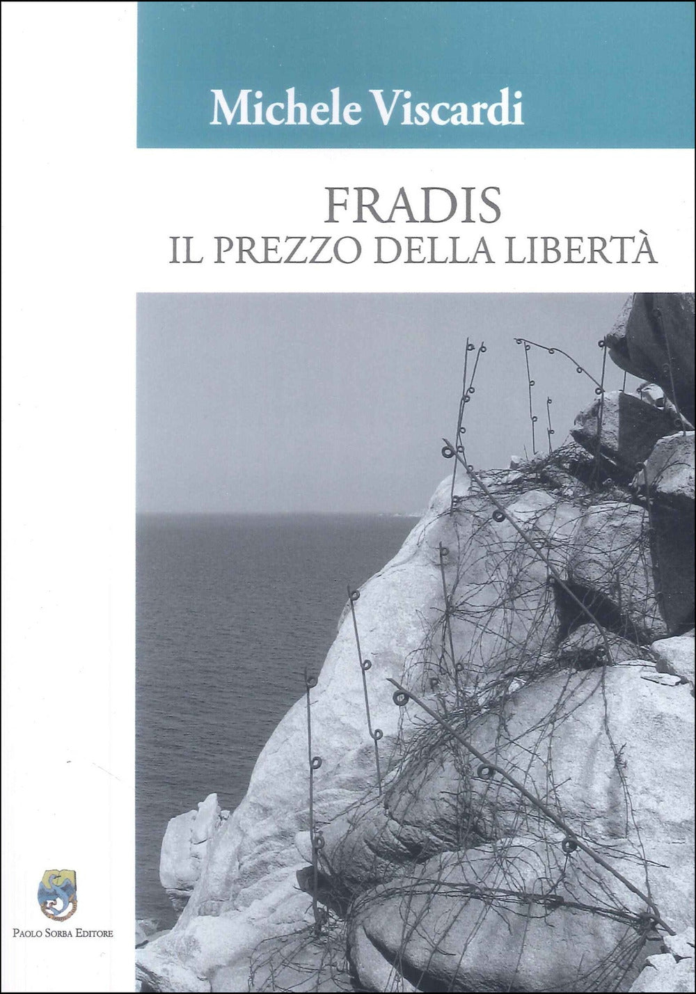 Fradis. Il Prezzo Della Liberta - Viscardi, Michele