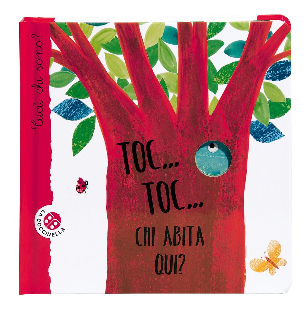 Toc... Toc... Chi Abita Qui? Cucu' Chi Sono? Ediz. Illustrata - Giraldo Maria Loretta; Bertelle Nicoletta