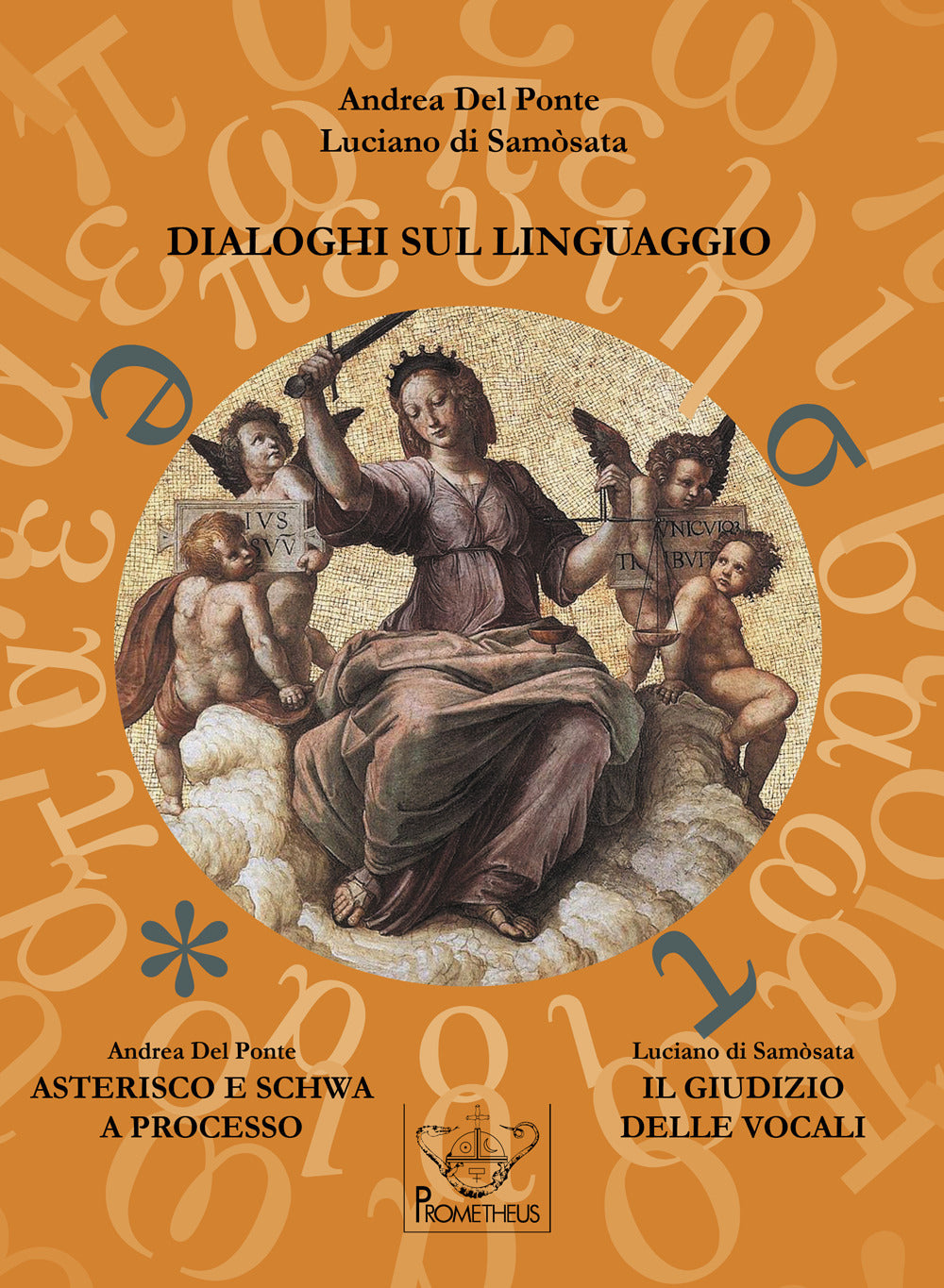 Dialoghi Sul Linguaggio. Asterisco e Schwa a Processo. Il Giudizio Delle Vocali - Del Ponte, Andrea;di Samosata Luciano