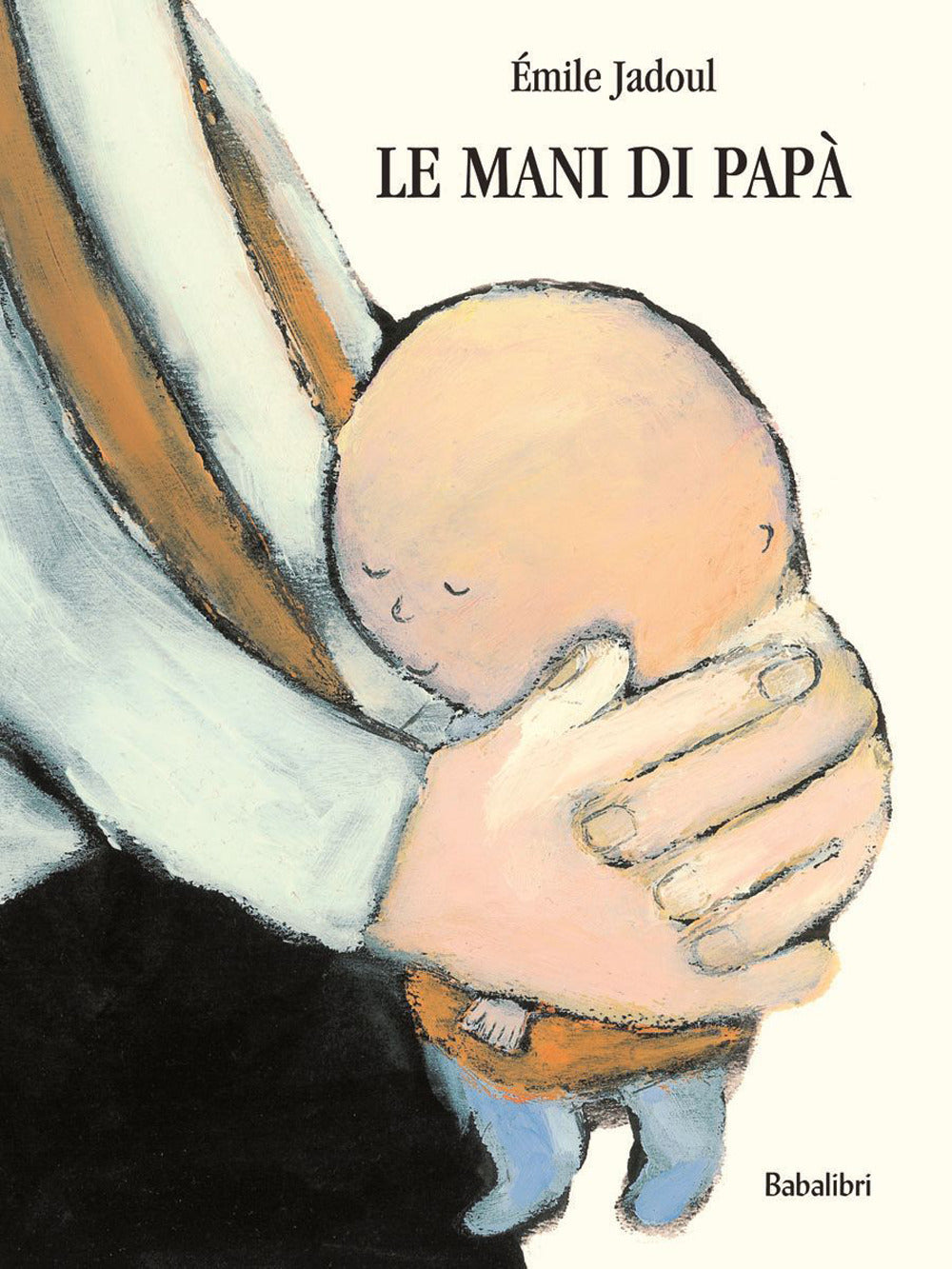 Mani Di Papa'. Ediz. A Colori (la) - Jadoul Emile