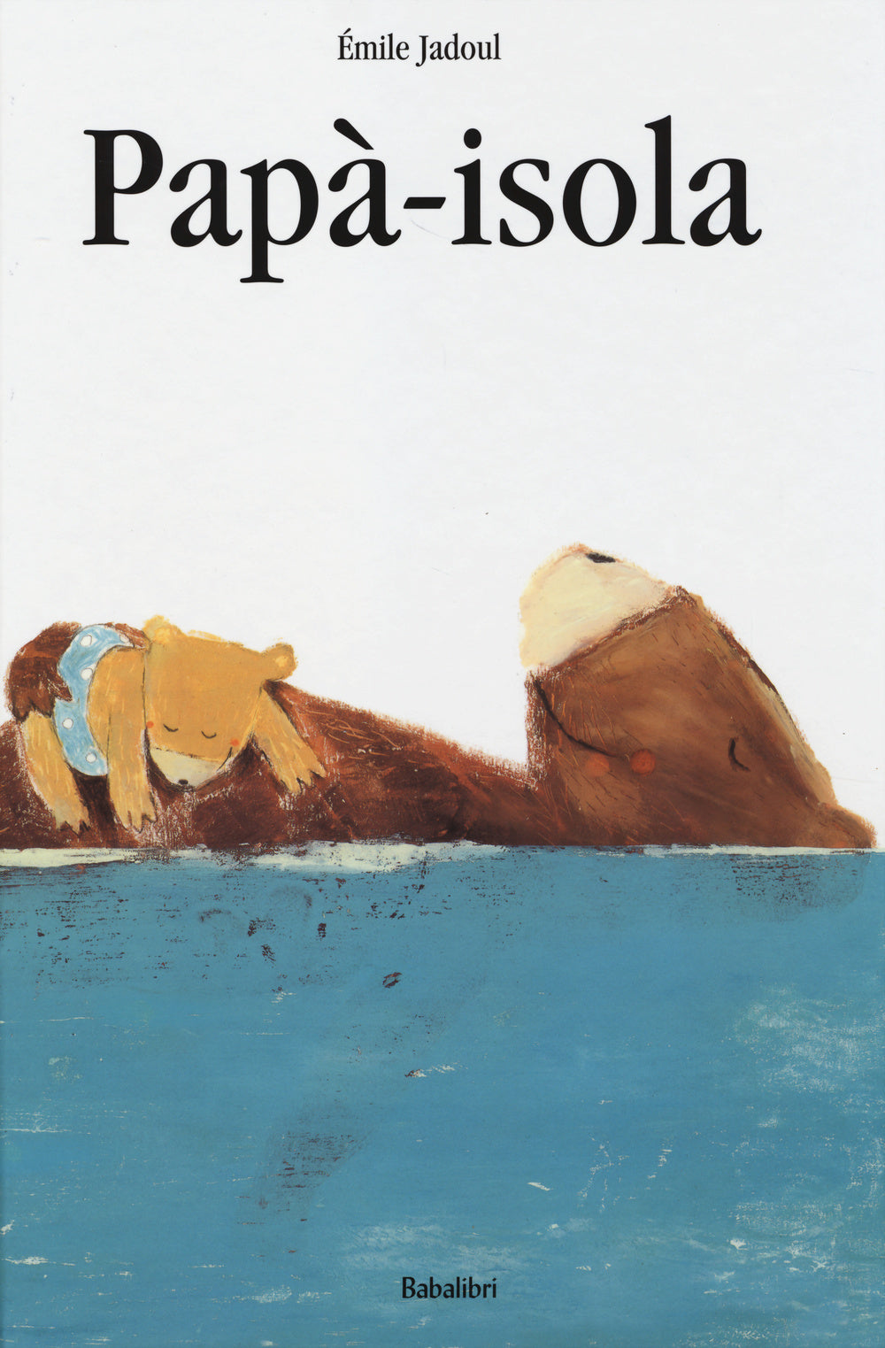 Papa-isola. Ediz. A Colori - Jadoul Emile