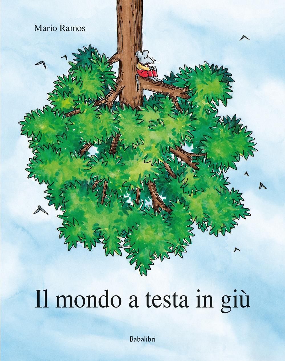 Mondo A Testa In Giu'. Ediz. A Colori (il) - Ramos Mario