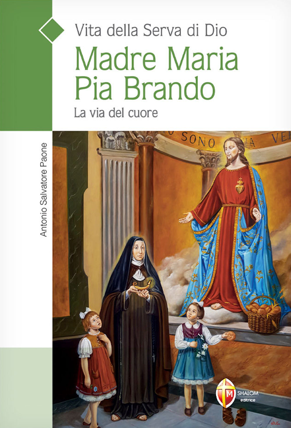 Vita Della Serva Di Dio Madre Maria Pia Brando. La Via Del Cuore - Paone, Salvatore