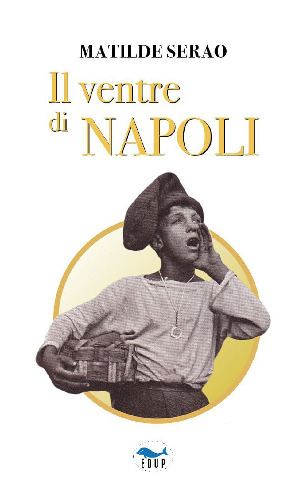 Il Ventre Di Napoli - Serao, Matilde