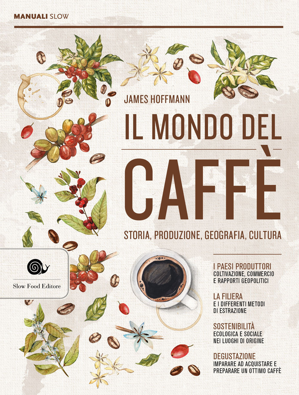 Mondo Del Caffe'. Storia, Produzione, Geografia, Cultura (il) - Hoffmann James