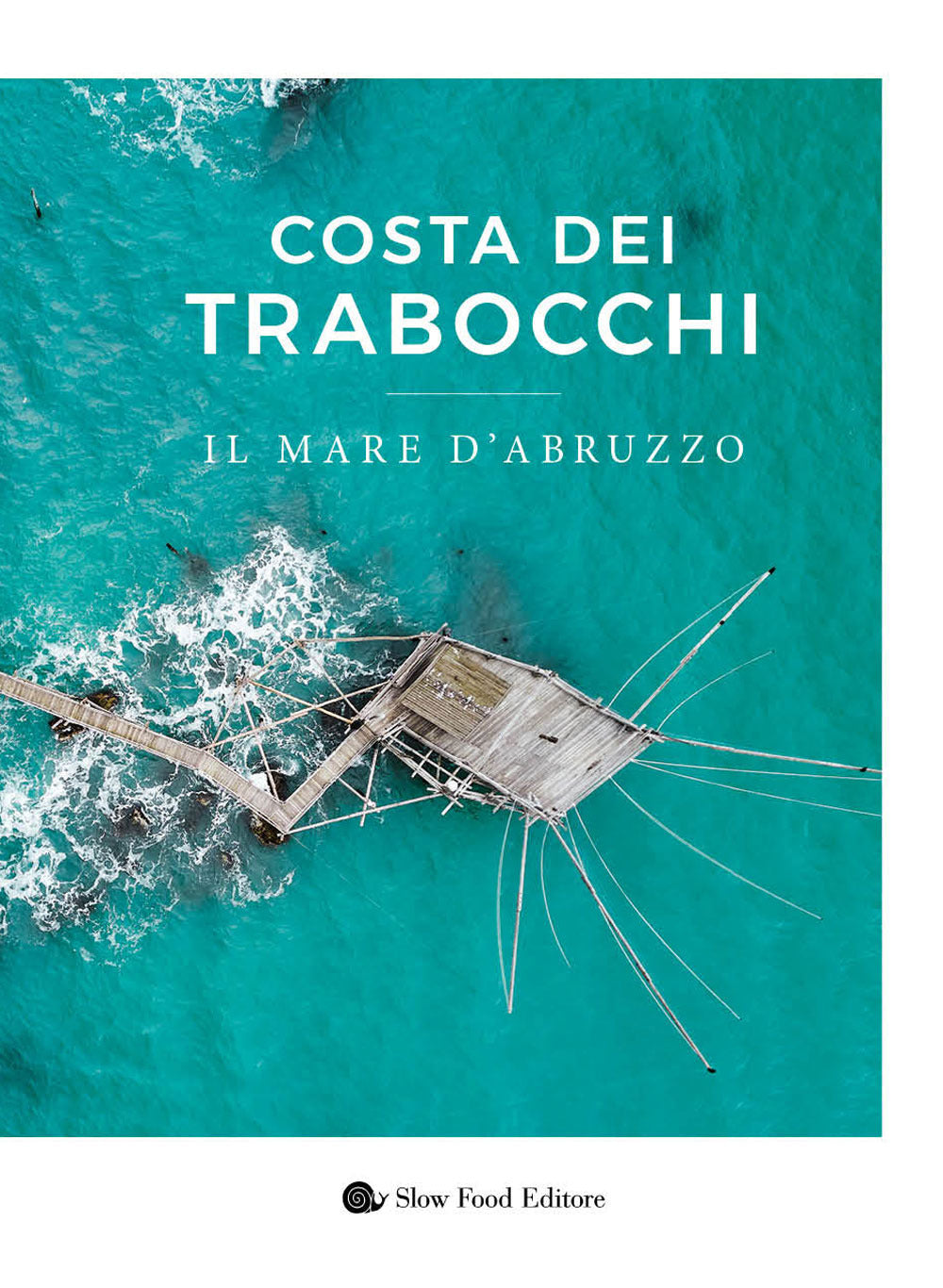 Costa Dei Trabocchi. Il Mare D'abruzzo -