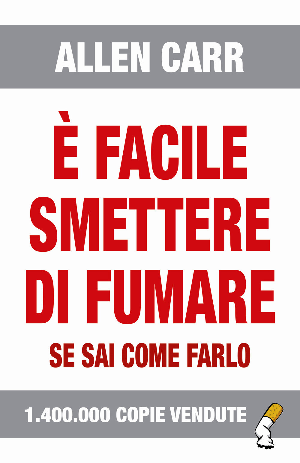E Facile Smettere Di Fumare Se Sai Come Farlo - Carr Allen