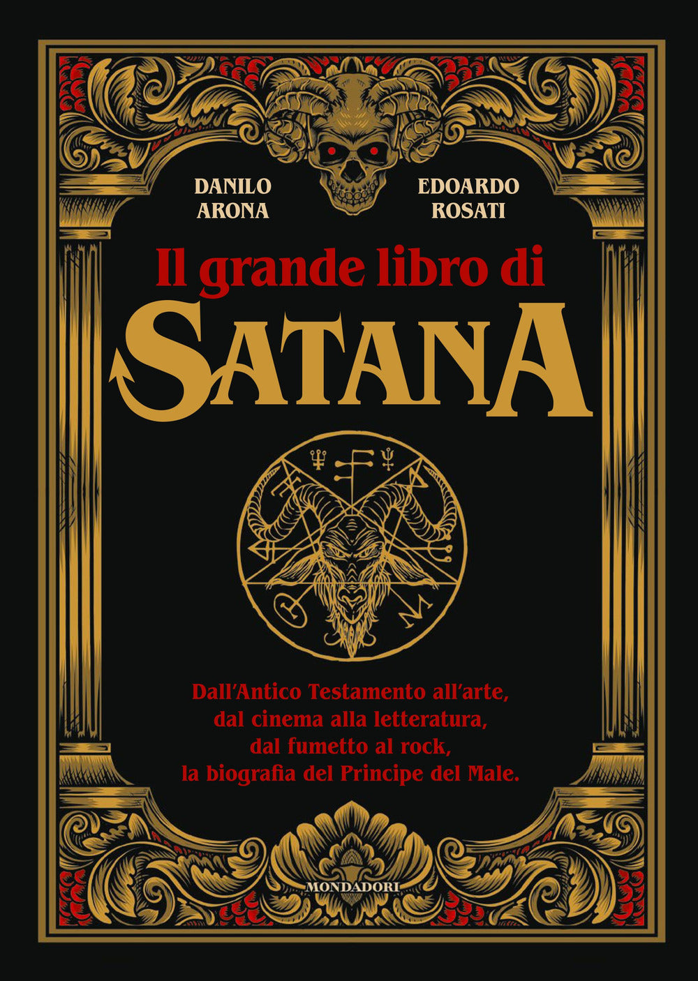 Grande Libro Di Satana. Dall'antico Testamento All'arte, Dal Cinema Alla Lettera - Rosati Edoardo; Arona Danilo