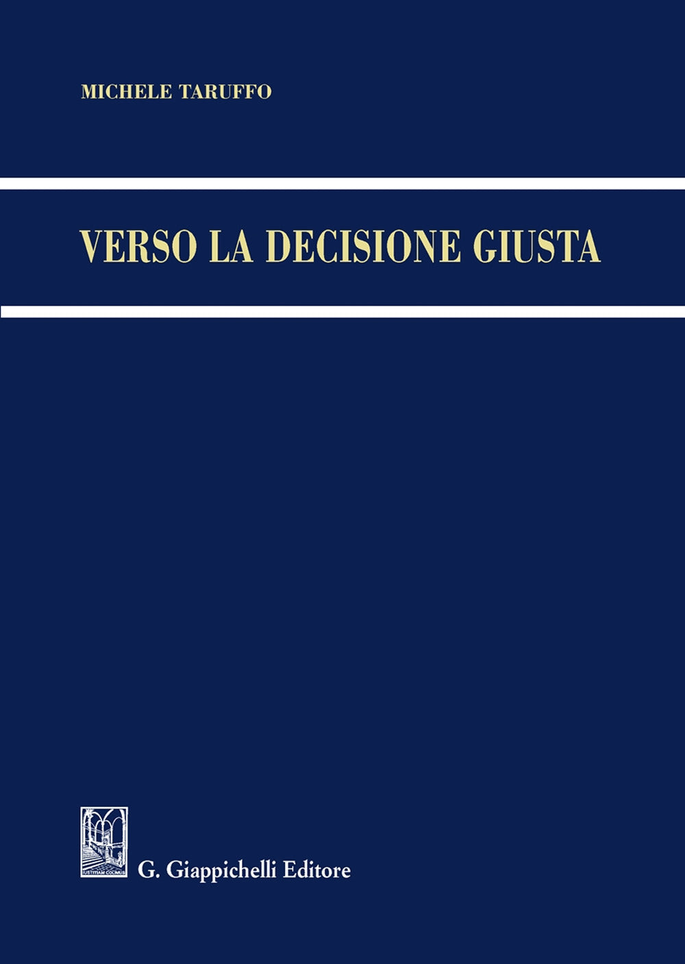 Verso La Decisione Giusta - Taruffo, Michele