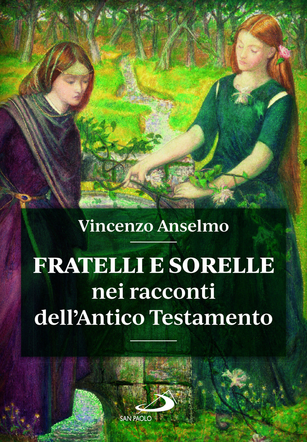 Fratelli e Sorelle Nei Racconti Dell'antico Testamento - Anselmo, Vincenzo