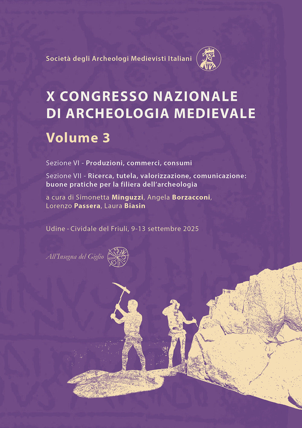 X Congresso Nazionale Di Archeologia Medievale. Pre-tirages Udine - cividale Del Friuli, 9-13 Settembre 2025. Vol. 3 -