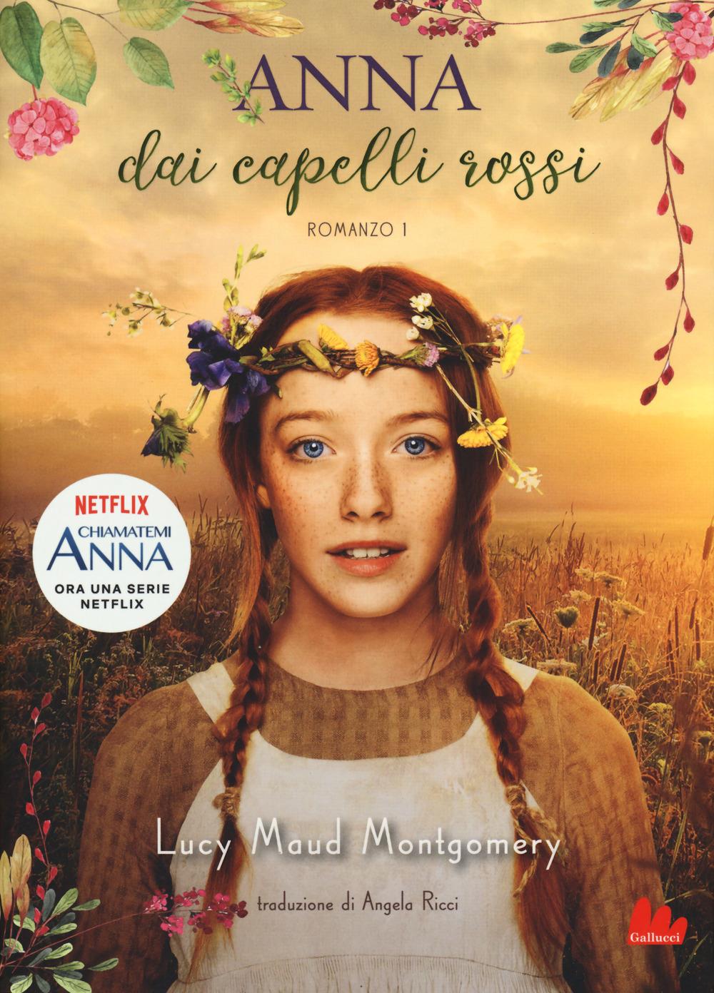 Anna Dai Capelli Rossi. Vol. 1 - Montgomery Lucy Maud