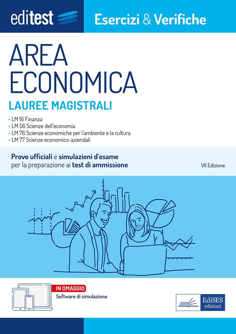 Editest. Lauree Magistrali Di Area Economica. Esercizi & Verifiche. Prove Ufficiali e Simulazioni D'esame Per La Preparazione Ai Test Di Accesso -