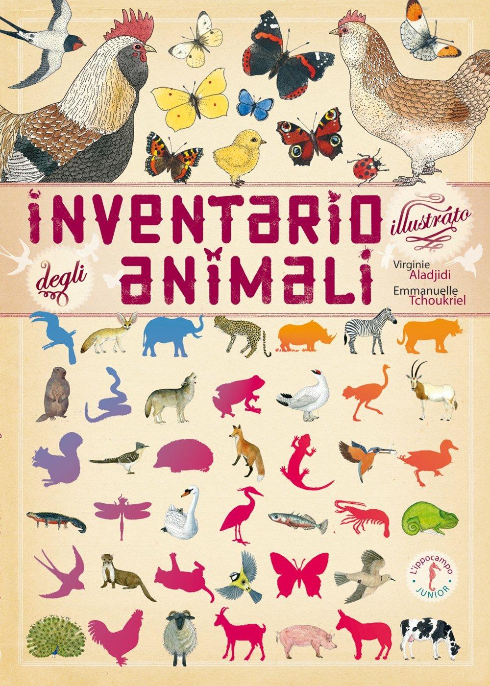 Inventario Illustrato Degli Animali. Ediz. Illustrata - Aladjidi Virginie; Tchoukriel Emmanuelle