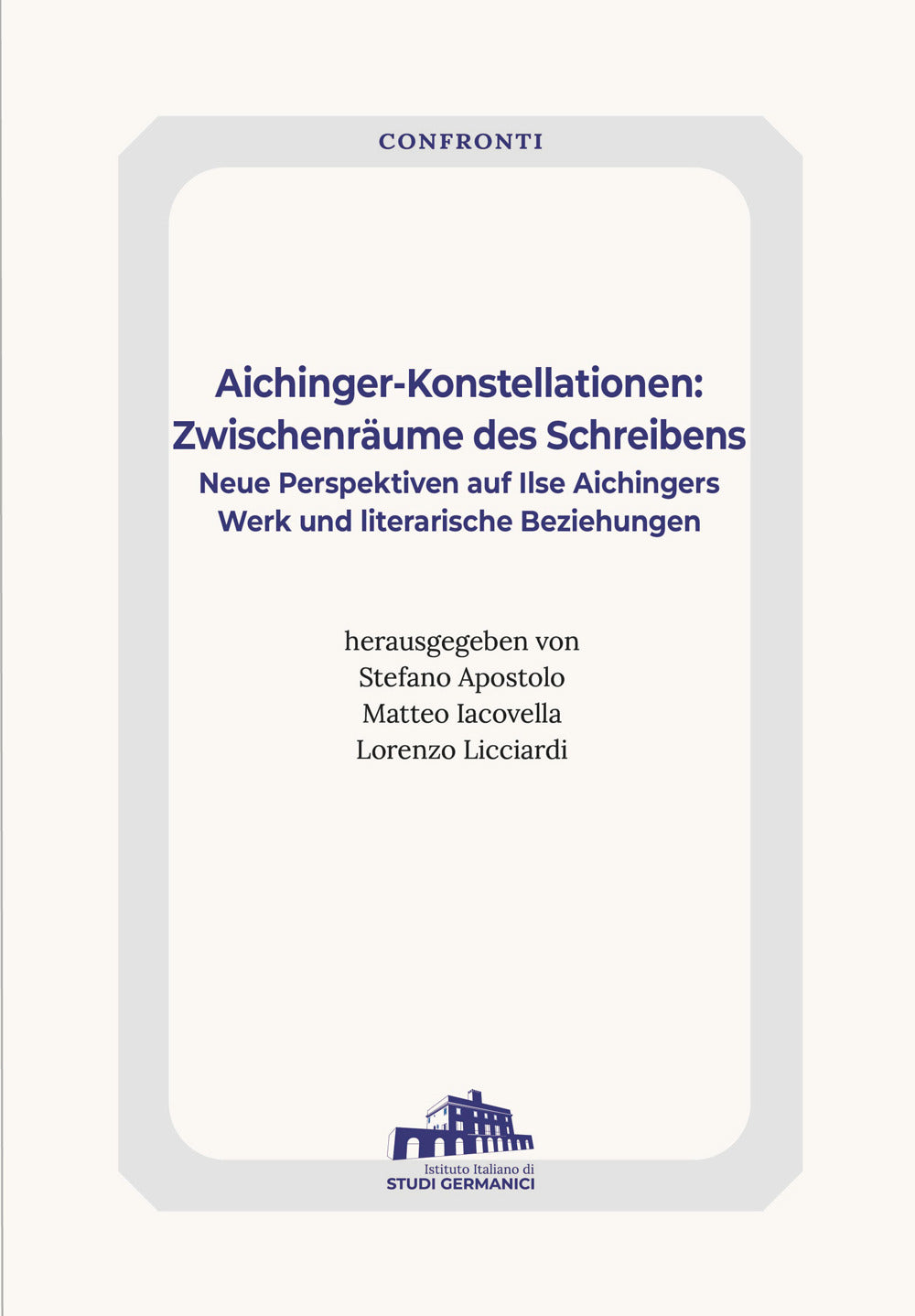 Aichinger-konstellationen: Zwischenraume Des Schreibens. Neue Perspektiven Auf Ilse Aichingers Werk Und Literarische Beziehungen -