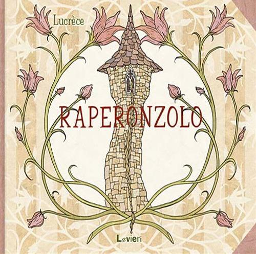 Raperonzolo. Ediz. Illustrata - Lucrece