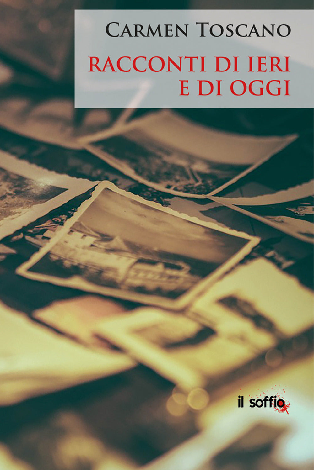 Racconti Di Ieri e Di Oggi - Toscano, Carmen