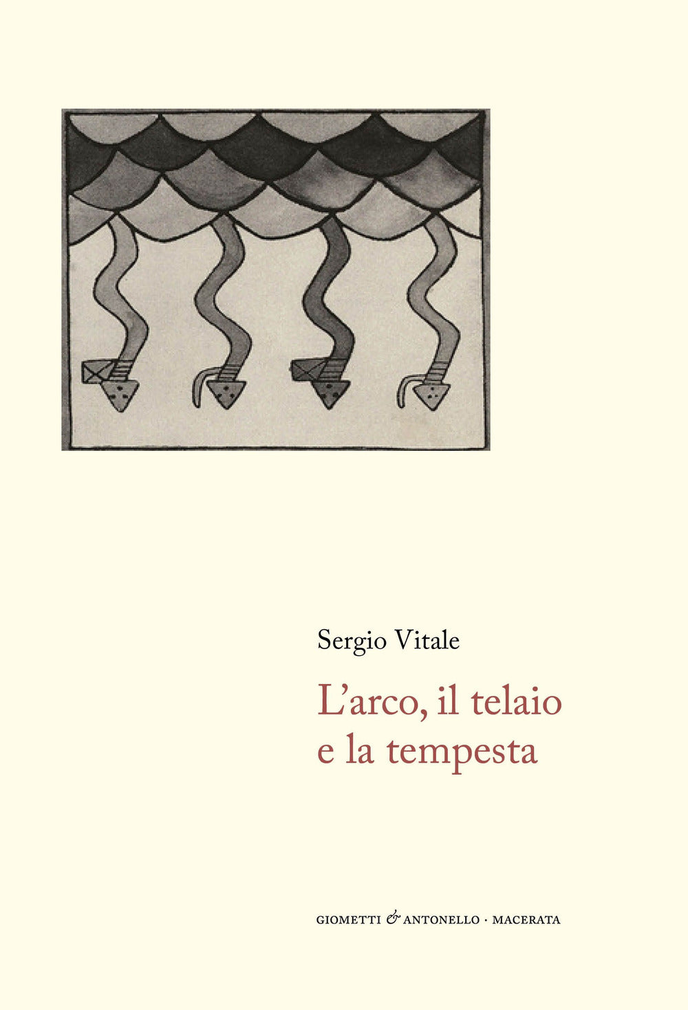 L'arco, Il Telaio e La Tempesta - Vitale, Sergio