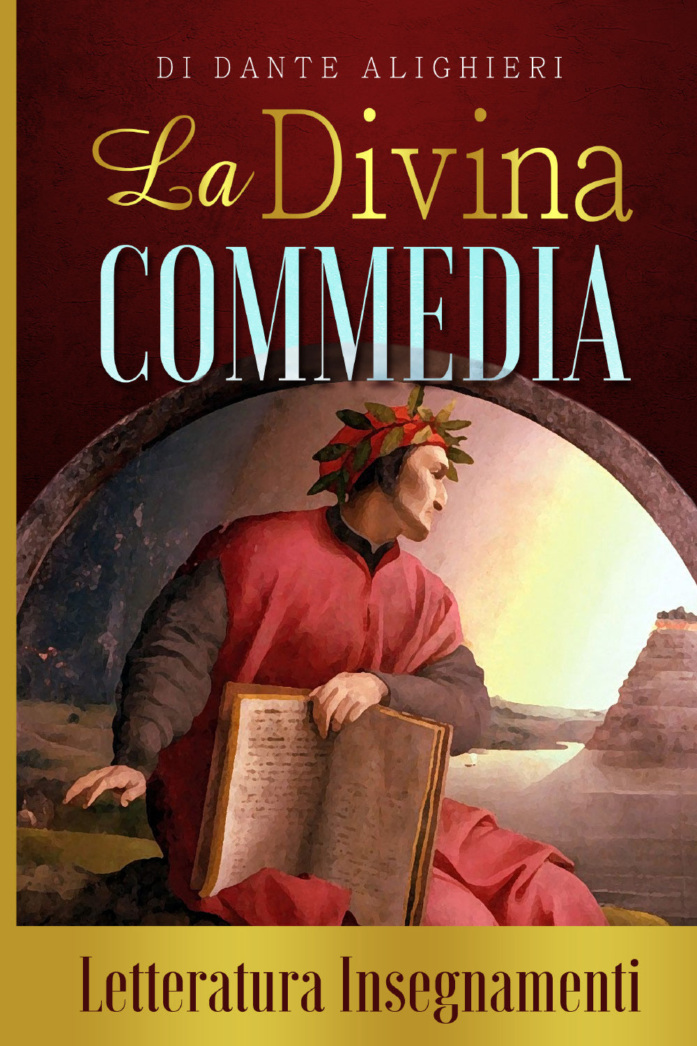 La Divina Commedia Di Dante Alighieri. Letteratura Insegnamenti